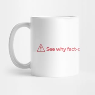 See why fact-checkers say this is false - Instagram Warning Label Message Funny Meme Mug